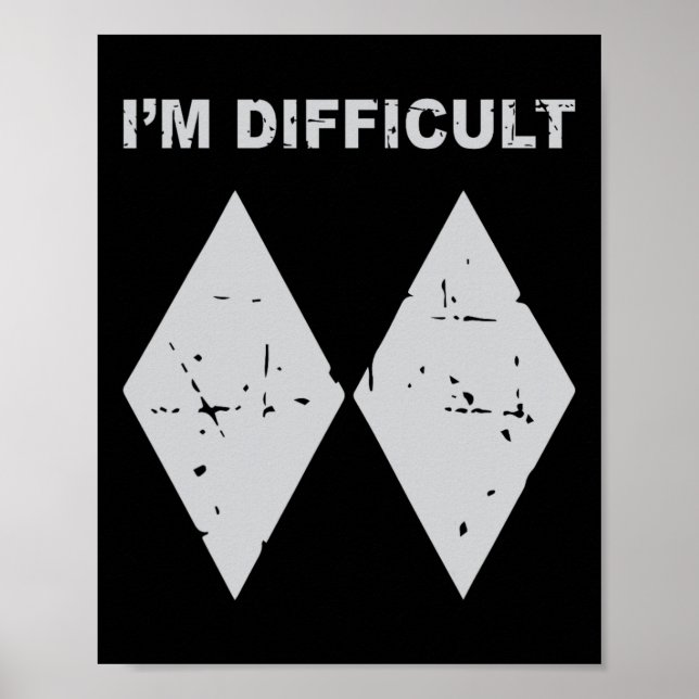 Affiche Je suis difficile drôle Diamants noirs Ski Snowboa (Devant)