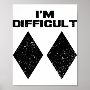 Affiche Je suis difficile drôle double diamants noirs ski