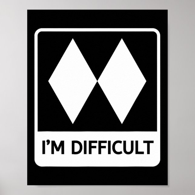 Affiche Je suis difficile drôle double diamants noirs ski  (Devant)