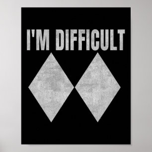 Affiche Je suis difficile drôle double diamants noirs ski
