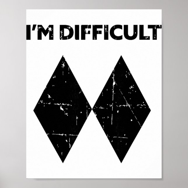 Affiche Je suis difficile drôle double diamants noirs ski  (Devant)