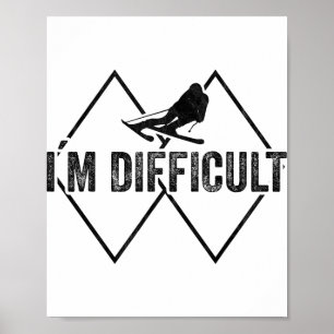 Affiche Je suis difficile Drôle Ski Neige Skieur Ski alpin