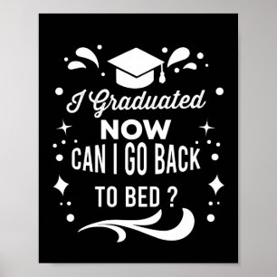 Affiche Je Suis Diplômé Puis-Je Retourner Au Lit Maintenan