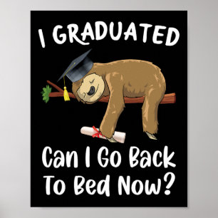 Affiche Je Suis Diplômé Puis-Je Retourner Au Lit Maintenan