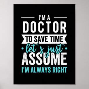 Affiche Je suis Docteur pour gagner du temps Supposons que