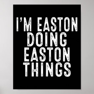 Affiche Je suis Easton faisant des choses d'Easton drôle B