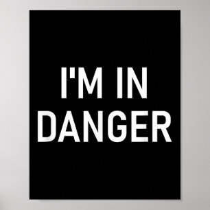 Affiche Je Suis En Danger, Drôle, Blagues, Sayants
