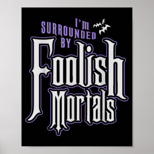 Affiche Je suis entouré de mortels idiots Funny Halloween