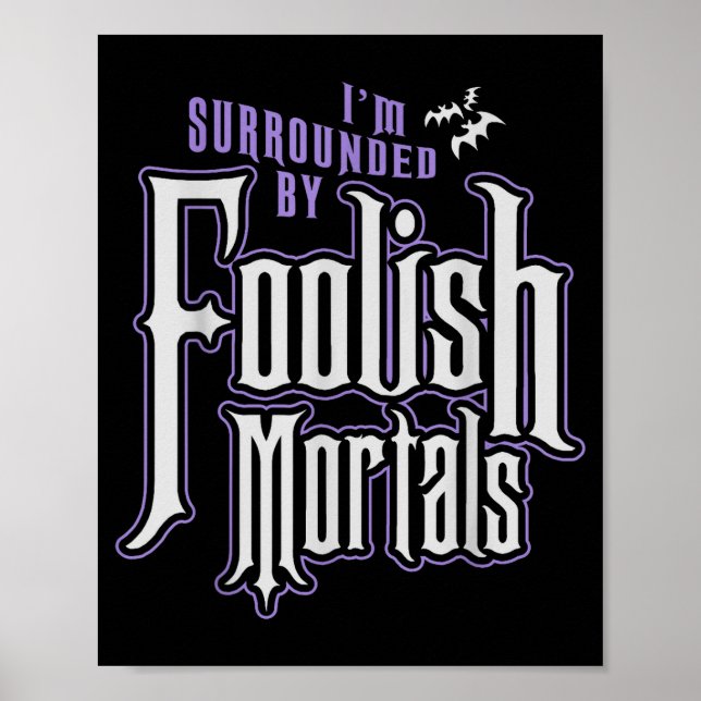 Affiche Je suis entouré de mortels idiots Funny Halloween  (Devant)