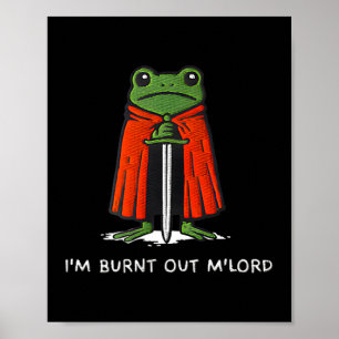 Affiche Je suis épuisé M'lord Drôle de Grenouille Chevalie