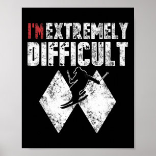 Affiche Je suis extrêmement difficile drôle skieur hommes 