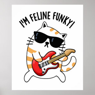 Affiche Je suis Feline Funky Funny Chat Pun