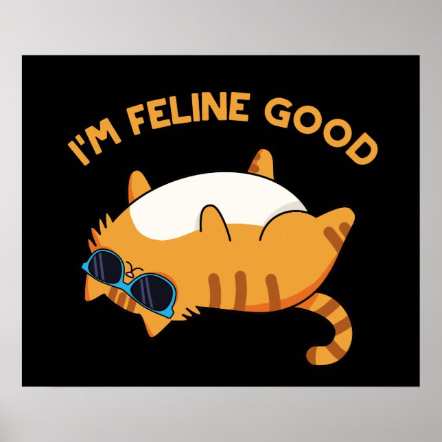 Affiche Je suis Feline Good Funny Fat Pun (Devant)
