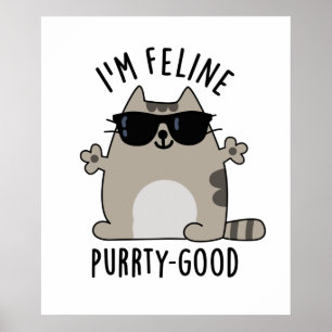 Affiche Je suis Feline Purr-ty Good Funny Chat Pun