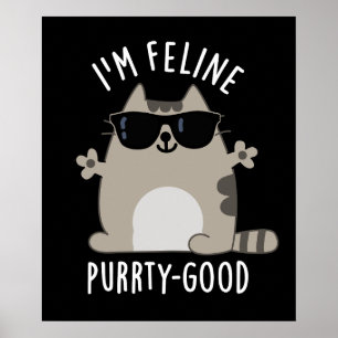 Affiche Je suis Feline Purr-ty Good Funny Chat Pun Dark BG