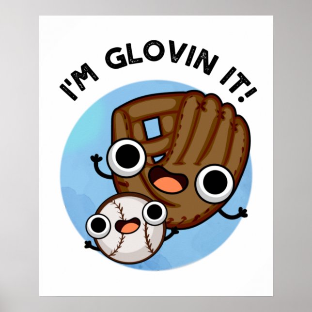 Affiche Je suis Glovin It Funny Baseball Pun (Devant)