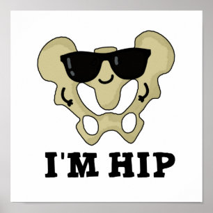 Affiche Je suis Hip Funny Hipbone Anatomy Pun
