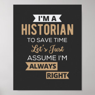 Affiche Je suis historien pour gagner du temps Supposons q
