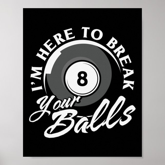 Affiche Je Suis Ici Pour Casser Vos Billiards (Devant)