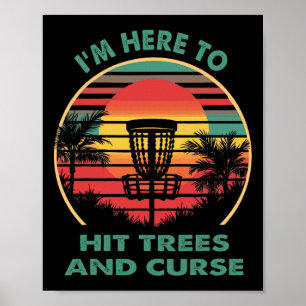 Affiche Je suis ici pour frapper les arbres et maudire le