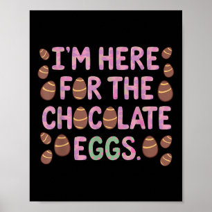 Affiche Je Suis Ici Pour Les Oeufs Au Chocolat Drôle Joyeu