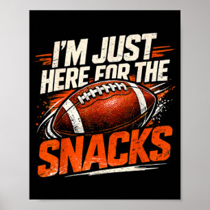 Affiche Je suis ici pour les snacks Foot drôle journée de