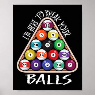 Affiche Je Suis Ici Pour Rompre Votre Drôle Joueur Billard
