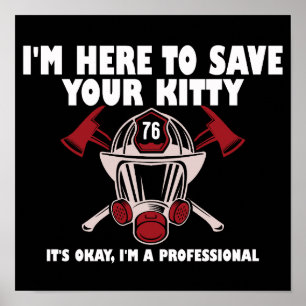 Affiche Je suis ici pour sauver votre pompier Kitty Funny