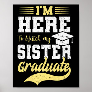 Affiche Je Suis Ici Pour Voir Ma Soeur Diplômée 2025 Gradu