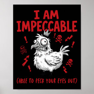Affiche Je Suis Impeccable Poulet Drôle Pun Fou Ferme Oise