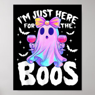 Affiche Je Suis Juste Ici Pour Boos Ghost Cute Funny Hallo