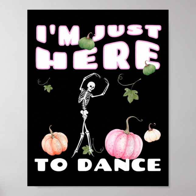 Affiche Je suis juste ici pour danser Skeleton Dancing Lle (Devant)