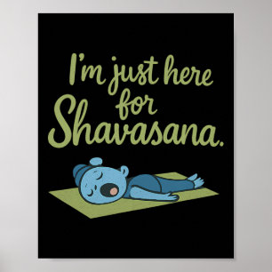 Affiche Je suis juste ici pour la mindfulness du yoga Shav