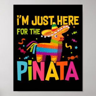 Affiche Je suis juste ici pour le Pinata Funny Mexican Par