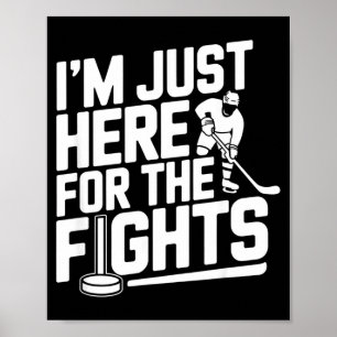 Affiche Je suis juste ici pour les combats drôle de hockey