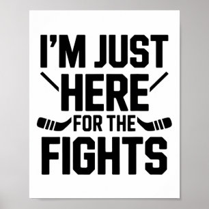 Affiche Je suis juste ici pour les combats drôle de hockey