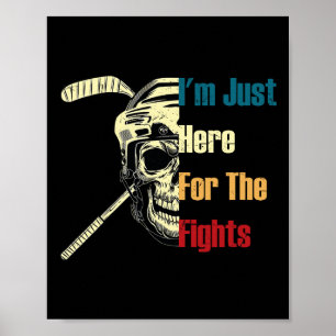 Affiche Je suis juste ici pour les combats drôle de hockey