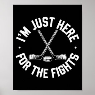 Affiche Je suis juste ici pour les combats Funny Hockey