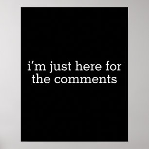 Affiche Je suis juste ici pour les commentaires