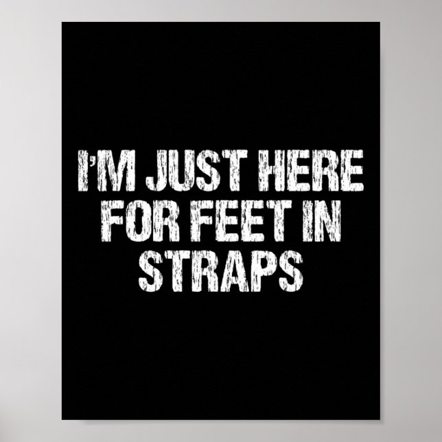 Affiche Je suis juste ici pour les pieds dans les sangles  (Devant)