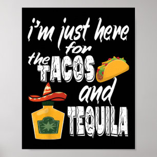 Affiche Je suis juste ici pour les Tacos et Tequila Funny