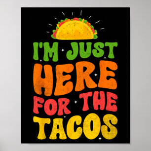 Affiche Je Suis Juste Ici Pour Les Tacos Nourriture Drôle