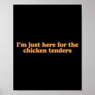 Affiche Je suis juste ici pour les tenders de poulet drôle