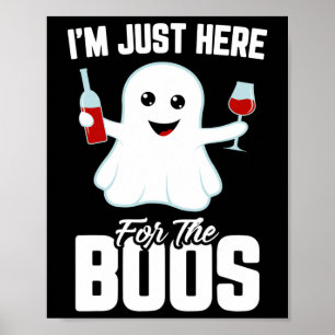 Affiche Je suis juste ici pour l'Halloween drôle de vin Bo