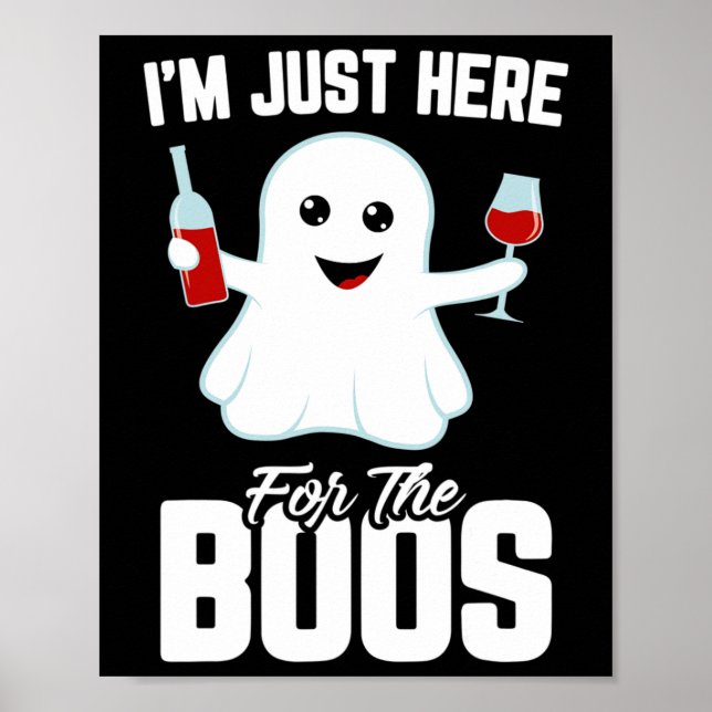 Affiche Je suis juste ici pour l'Halloween drôle de vin Bo (Devant)