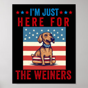 Affiche Je suis juste ici pour Weiners drôle 4 Juillet Hot
