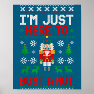 Affiche Je suis juste là pour éclater un écrou Noël drôle
