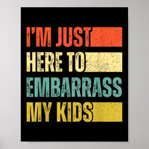 Affiche Je Suis Juste Là Pour Embarquer Mes Enfants