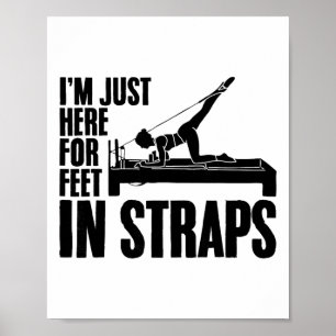 Affiche Je suis juste là pour les pieds dans les sangles Y