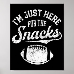 Affiche Je suis juste là pour les snacks humour football f